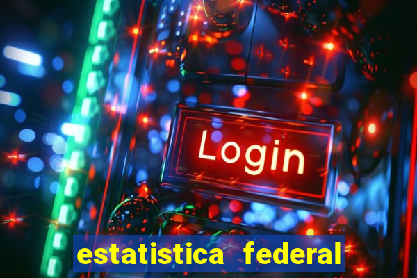 estatistica federal jogo do bicho